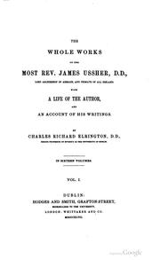Cover of: The whole works of the most Rev. James Ussher...: with a life of the author...