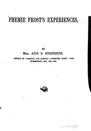 Cover of: Phemie Frost's experiences. by Stephens, Ann S.