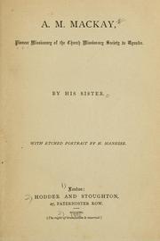 Cover of: A.M. Mackay: pioneer missionary of the Church Missionary Society to Uganda