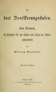 Cover of: Die drei bevölkerungsstufen: Ein versuch, die ursachen für das blühen und altern der völker nachzuweisen