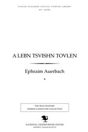 Cover of: A lebn tsṿishn ṭoṿlen by Ephraim Auerbach
