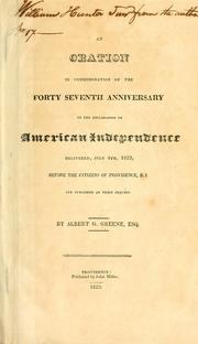 Cover of: An oration in commemoration of the forty seventh anniversary of the declaration of American independence, delivered, July 4th, 1823, before the citizens of Providence, R. I. and published at their request