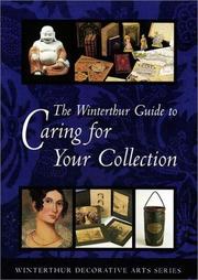 Cover of: The Winterthur Guide to Caring for Your Collection (Winterthur Decorative Arts Series) by Gregory J. Landrey