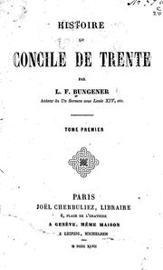 Cover of: Histoire du Concile de Trente by Félix Bungener, Félix Bungener