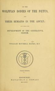 Cover of: On the Wolffian bodies of the foetus, and their remains in the adult: including the development of the generative system
