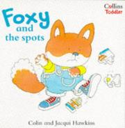 Cover of: Foxy and the Spots (Collins Toddler) by Hawkins, Colin., Jacqui Hawkins