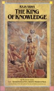 Cover of: Rāja-vidyā, the king of knowledge by A. C. Bhaktivedanta Swami Srila Prabhupada