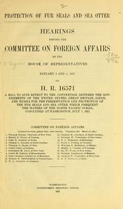 Cover of: Protection of fur seals and sea otter by United States. Congress. House. Committee on Foreign Affairs