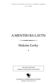 Cover of: A menṭsh ba layṭn by Максим Горький