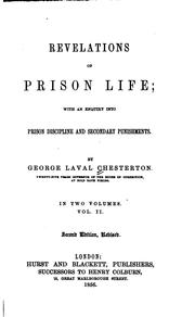 Cover of: Revelations of prison life: with an enquiry into prison discipline and secondary punishments