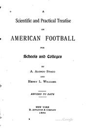 Cover of: A Scientific and Practical Treatise on American Football for Schools and ...