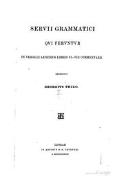 Cover of: Servii Grammatici qvi fervntvr in Vergilii carmina commentarii: Recensuerunt ...