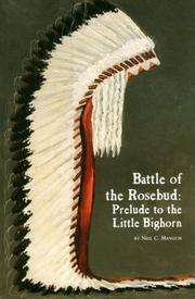 Cover of: Battle of the Rosebud by Neil C. Mangum, Neil C. Mangum