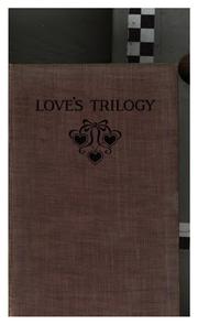 Cover of: Love's Trilogy: Julie's Diary, Marie [and] God's Peace. From the Danish... by Peter Nansen