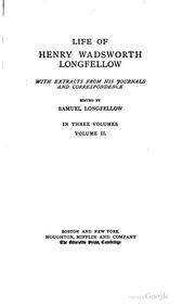 Cover of: Life of Henry Wadsworth Longfellow: with extracts from his journals and correspondence