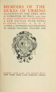 Cover of: Memoirs of the Dukes of Urbino, illustrating the arms, arts, and literature of Italy, from 1440 to 1630 by Dennistoun, James