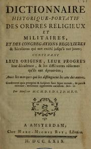 Cover of: Dictionnaire historique portatif des Ordres religieux et militaires, et des Congrégations régulières et séculières qui ont existé jusqu'à nos jours by par Monsieur M.C.M.D.P.D.S.J.D.M.E.G.