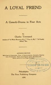 Cover of: A loyal friend: a comedy-drama in four acts