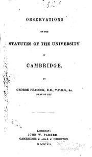 Cover of: Observations on the statutes of the University of Cambridge. by George Peacock