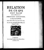 Cover of: Relation de ce qui s'est passé dans la Mission de l'Immaculée Conception au pays des Ilinois [sic]: depuis le mois de mars 1693, jusqu'en février 1694