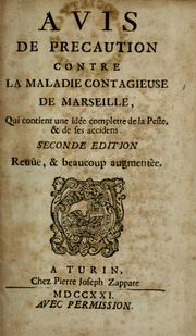 Cover of: Avis de precaution contre la maladie contagieuse de Marseille: qui contient une idée complette de la peste & de ses accidens