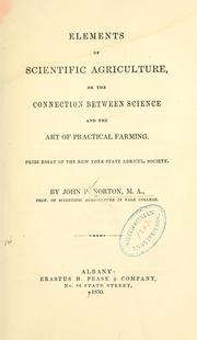 Cover of: Elements of scientific agriculture: or, The connection between science and the art of practical farming ...