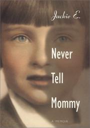 Never tell mommy by Jackie E.