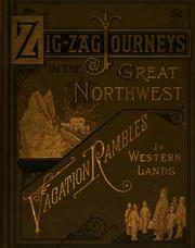Cover of: Zigzag Journeys in the Great Northwest, Or, A Trip to the American Switzerland