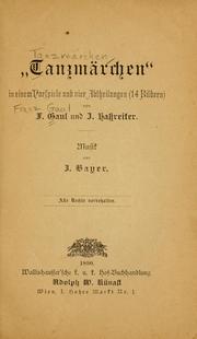 Cover of: Tanzmärchen: in einem Vorspiele und vier Abtheilungen (14 Bildern)