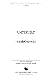 Cover of: Unṭerṿelṭ by Joseph Opatoshu, Joseph Opatoshu