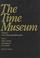 Cover of: The Time Museum, Volume I, Time Measuring Instruments; Part 3, Water-clocks, Sand-glasses, Fire-clocks (Time Museum Catalogue of Water-Clocks, Fire-Clocks, Sand-Gla)