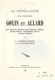 Cover of: La généalogie des familles Gouin et Allard: avec arbre des familles Richer-Laflèche, Fugère, Guillet, Méthot, Chapdelaine, Pinard-Lauzière, Bibaud