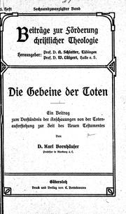 Cover of: Die Gebeine der Toten: Ein Beitrage zum Verständnis der Anschauungen von der Totenauferstehung zur Zeit des Neuen Testamentes