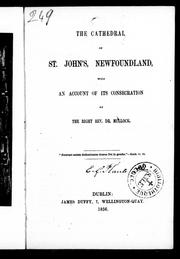 Cover of: The cathedral of St. John's Newfoundland: with an account of its consecration