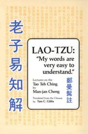 Cover of: Lao-tzu, my words are very easy to understand: lectures on the Tao Teh Ching = [Laozi yi zhi jie]