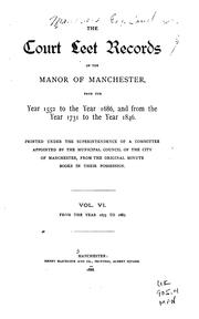Cover of: The Court Leet Records of the Manor of Manchester: From the Year 1552 to the ... by Manchester (England ). Court-leet, J. P. Earwaker, Manchester (England ). Court baron , Manchester (England), Manchester (England ). City Council