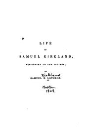 Cover of: Life of Samuel Kirkland, Missionary to the Indians by Samuel Kirkland Lothrop