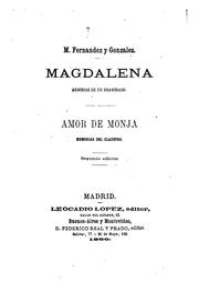 Cover of: Magdalena: Memorias de un enamorado. Amor de monja, memorias del claustro