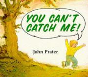 Cover of: You Can't Catch Me by John Prater