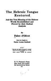 Cover of: The Hebraic tongue restored and the true meaning of the Hebrew words re-established and proved by their radical analysis