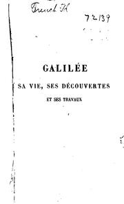 Cover of: Galilée: sa vie, ses découvertes et ses travaux