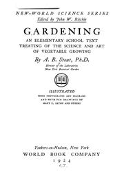 Cover of: Gardening: an elementary school text treating of the science and art of vegetable growing