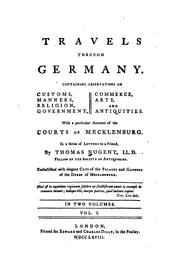 Cover of: Travels Through Germany: Containing Observations on Customs, Manners ... by Thomas Nugent