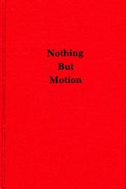 Cover of: Nothing But Motion