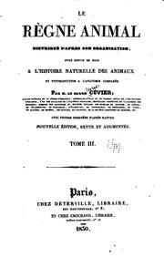 Cover of: Le règne animal distribué d'après son organisation: pour servir de base à l ...