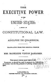 Cover of: The Executive Power in the United States: A Study of Constitutional Law by Adolphe de Pineton marquis de Chambrun