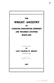 Cover of: The Wright ancestry of Caroline, Dorchester, Somerset and Wicomico countries, Maryland