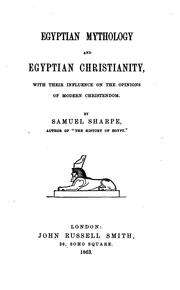 Cover of: Egyptian Mythology and Egyptian Christianity: With Their Influence on the Opinions of Modern ...