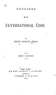 Cover of: Draft Outlines of an International Code by David Dudley Field