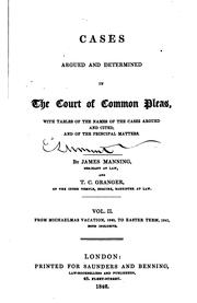 Cover of: Cases Argued and Determined in the Court of Common Pleas: 1840-1844 by James Manning , Thomas Colpitts Granger, Great Britain. Court of Common Pleas.